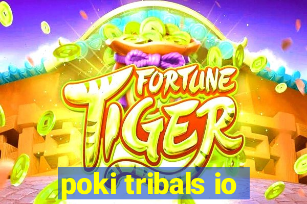 poki tribals io