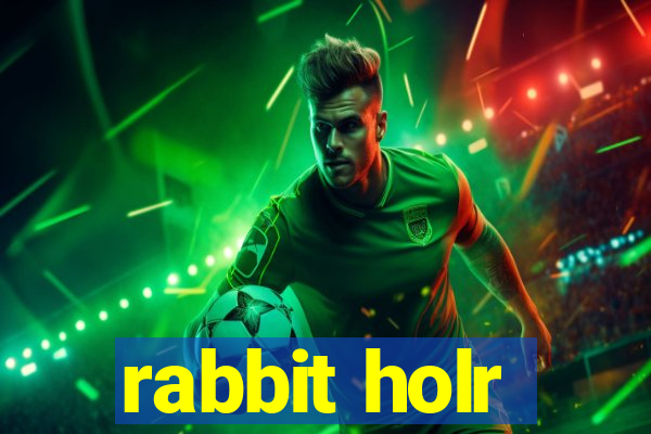 rabbit holr