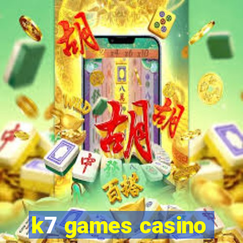 k7 games casino