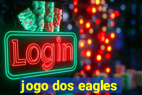 jogo dos eagles