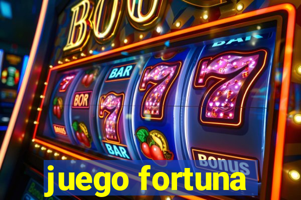 juego fortuna