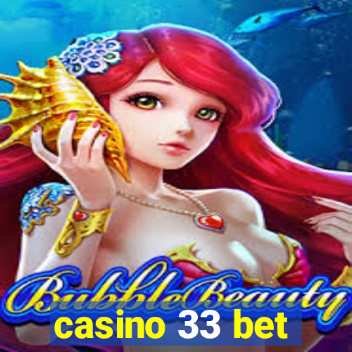 casino 33 bet