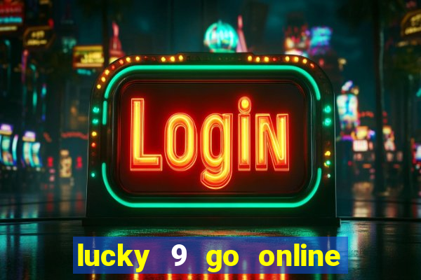 lucky 9 go online games gcash