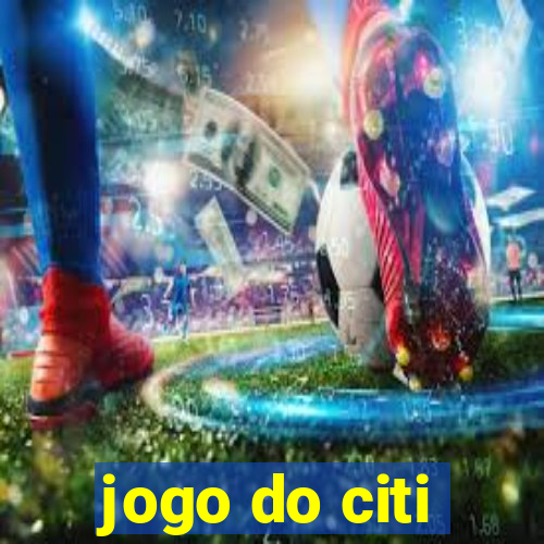 jogo do citi