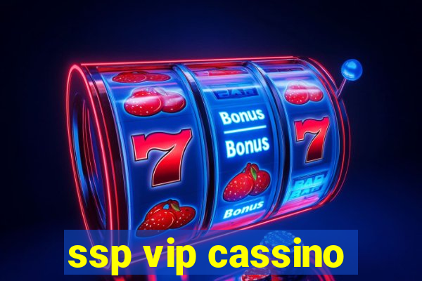 ssp vip cassino