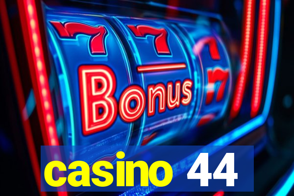 casino 44