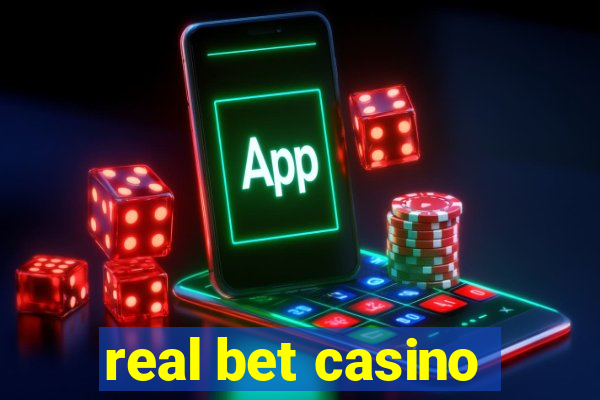 real bet casino