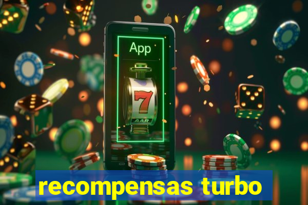 recompensas turbo