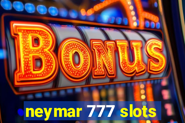 neymar 777 slots