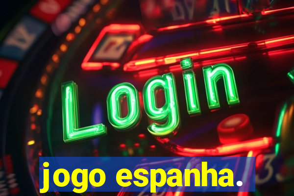 jogo espanha.