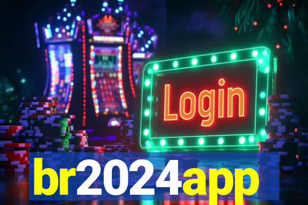 br2024app