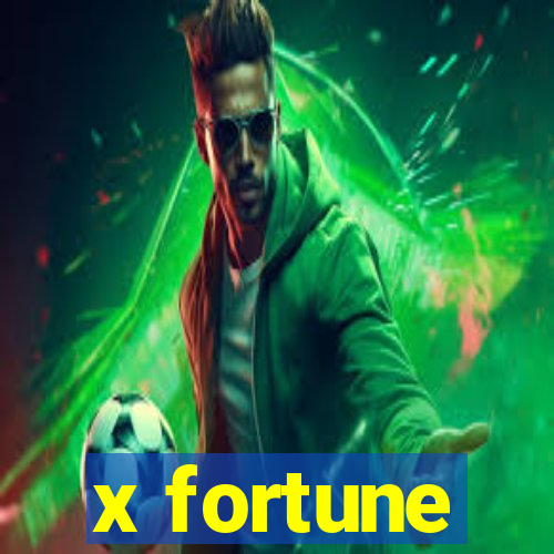 x fortune