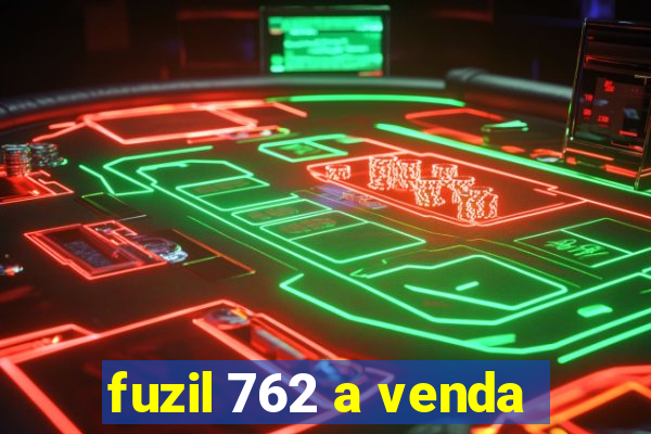 fuzil 762 a venda