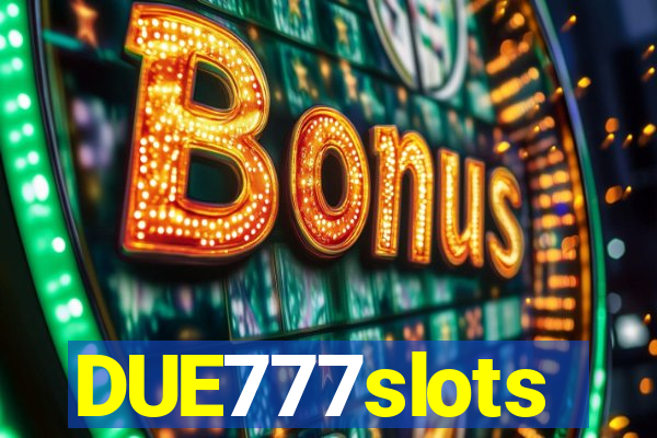 DUE777slots