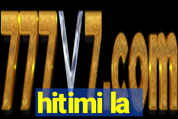 hitimi la