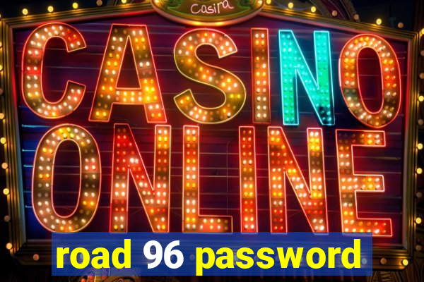 road 96 password