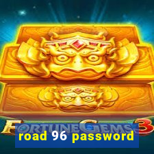 road 96 password