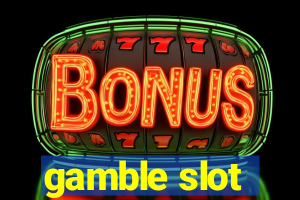 gamble slot