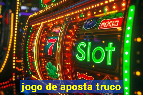 jogo de aposta truco