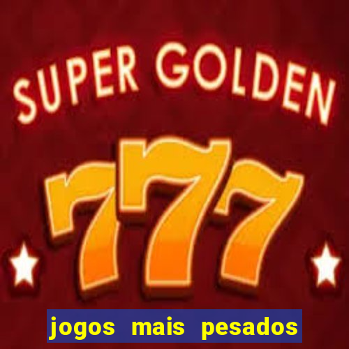 jogos mais pesados android 2024