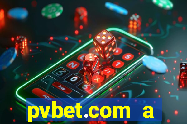 pvbet.com a plataforma de jogos de cassino