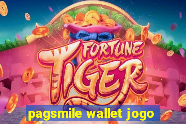 pagsmile wallet jogo