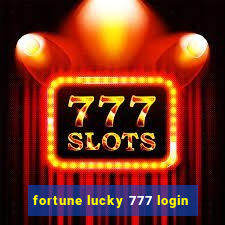 fortune lucky 777 login