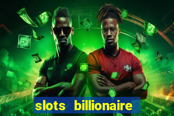 slots billionaire gcash 777