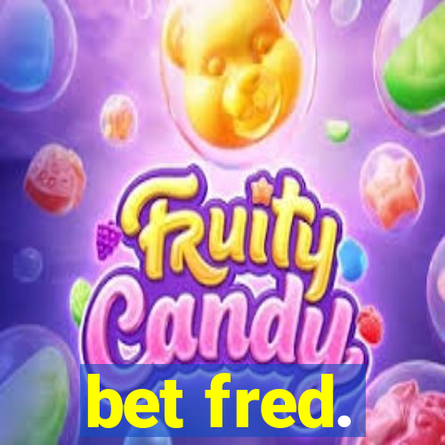 bet fred.