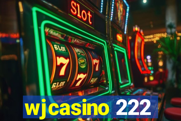 wjcasino 222