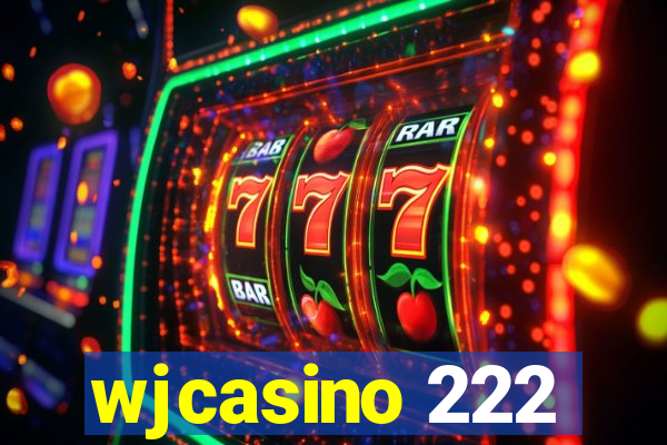 wjcasino 222