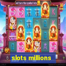 slots millions