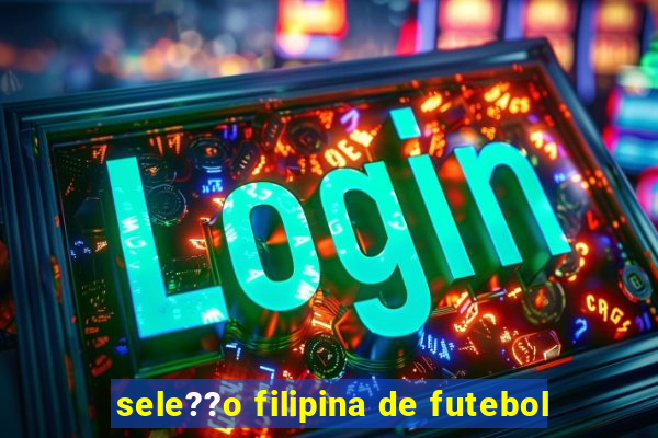 sele??o filipina de futebol