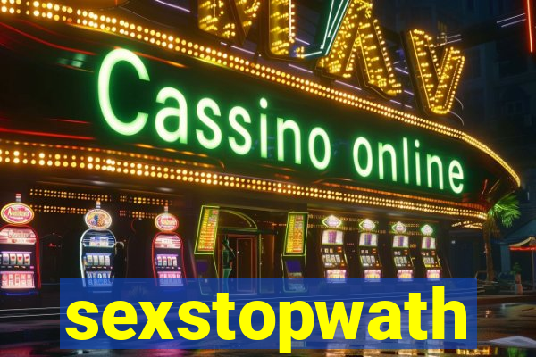 sexstopwath