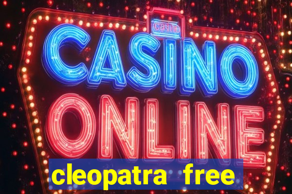 cleopatra free slots machines