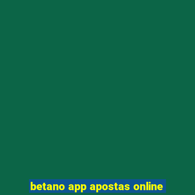 betano app apostas online