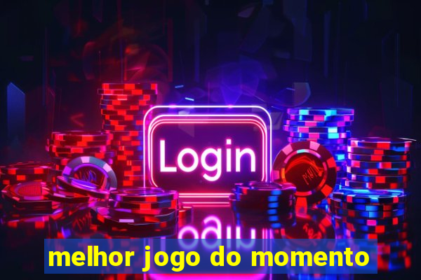 melhor jogo do momento