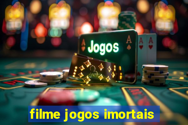 filme jogos imortais