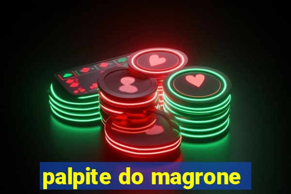 palpite do magrone