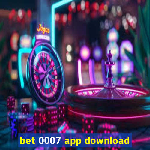 bet 0007 app download