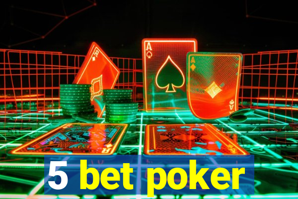 5 bet poker