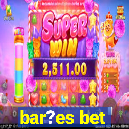 bar?es bet