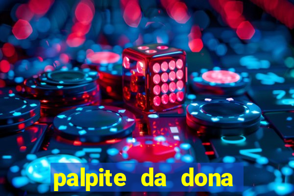 palpite da dona sônia para hoje