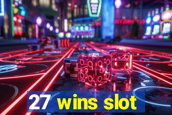 27 wins slot