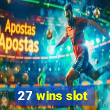 27 wins slot