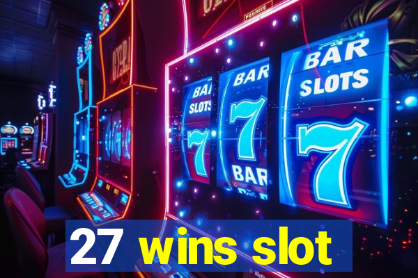 27 wins slot