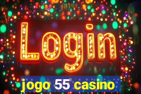 jogo 55 casino