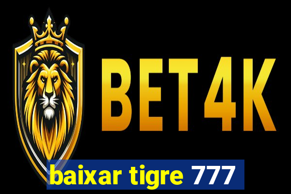 baixar tigre 777