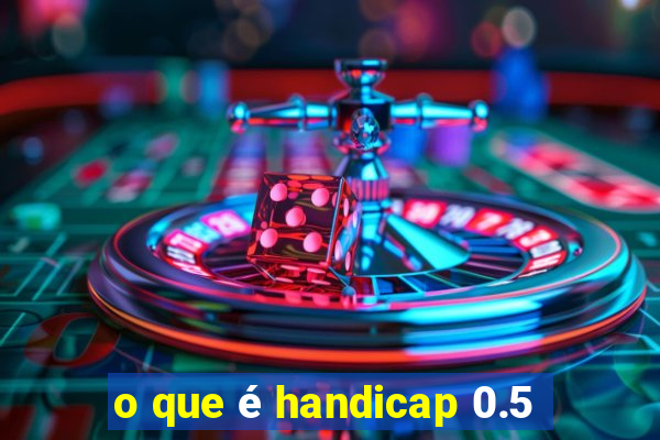 o que é handicap 0.5