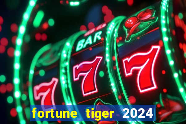 fortune tiger 2024 paga mesmo